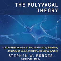 Ikonbillede The Polyvagal Theory: Neurophysiological Foundations of Emotions, Attachment, Communication, and Self-regulation