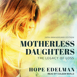 Icon image Motherless Daughters: The Legacy of Loss, 20th Anniversary Edition