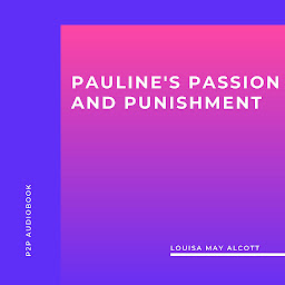 Icon image Pauline's Passion and Punishment (Unabridged)