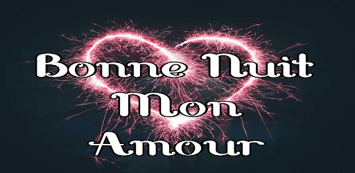 Bonne Nuit Mon Amour Apps On Google Play