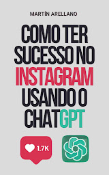 Obraz ikony: Como Ter Sucesso no Instagram Usando o ChatGPT: O guia definitivo para criar conteúdo impactante com ChatGPT