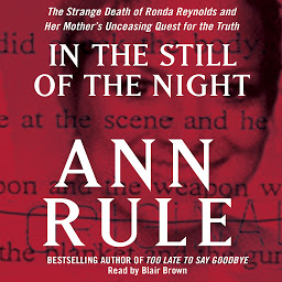 Icon image In the Still of the Night: The Strange Death of Ronda Reynolds and Her Mother's Unceasing Quest for the Truth