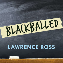 图标图片“Blackballed: The Black and White Politics of Race on America's Campuses”