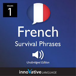 Icon image Learn French: French Survival Phrases, Volume 1: Lessons 1-25