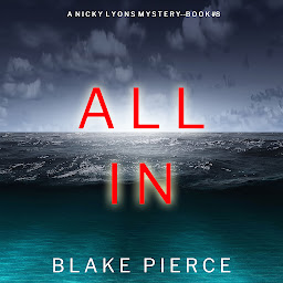 Icon image All In (A Nicky Lyons FBI Suspense Thriller—Book 8)