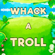 Whack a Troll
