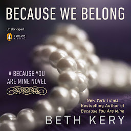 Icon image Because We Belong: A Because You Are Mine Novel