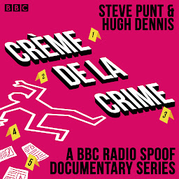 Icon image Crème de la Crime: A BBC Radio spoof documentary series
