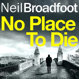 Icon image No Place to Die: A gritty and gripping crime thriller