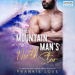 Icon image The Mountain Man's North Star: A Modern Mail-Order Bride Romance, Book Three