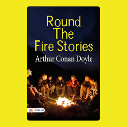 Icon image Round the Fire Stories – Audiobook: Round the Fire Stories: Thrilling Tales of Mystery and Adventure by Arthur Conan Doyle