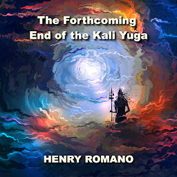 Icon image The Forthcoming End of the Kali Yuga: Unravelling Cyclical Time in Ancient India