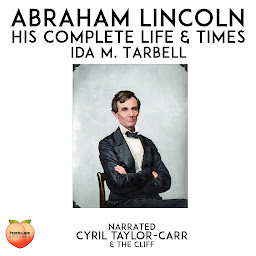 Icon image Abraham Lincoln: His Complete Life & Times
