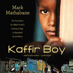 Obraz ikony: Kaffir Boy: The True Story of a Black Youth’s Coming of Age in Apartheid South Africa