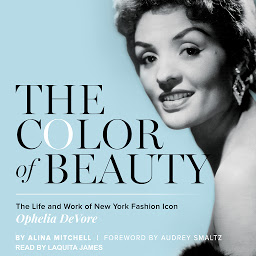 Imagen de ícono de The Color of Beauty: The Life and Work of New York Fashion Icon Ophelia DeVore