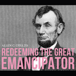 Icon image Redeeming the Great Emancipator