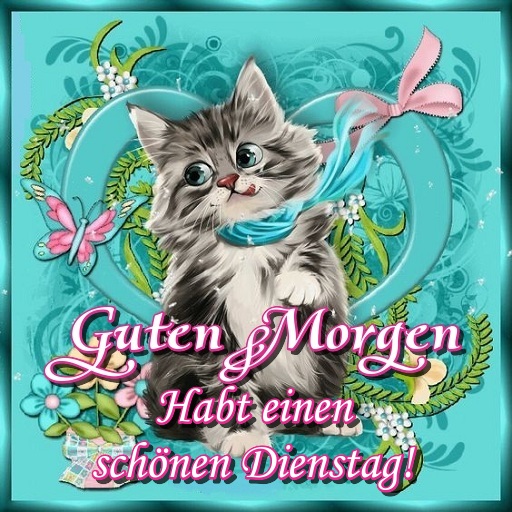Guten Morgen Dienstag Screen 2