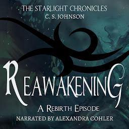 Icon image Reawakening: A Rebirth Episode of the Starlight Chronicles: An Epic Fantasy Adventure Series