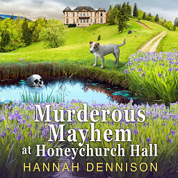 Icon image Murderous Mayhem at Honeychurch Hall: a Honeychurch Hall Mystery