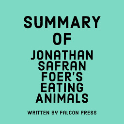 Icon image Summary of Jonathan Safran Foer’s Eating Animals