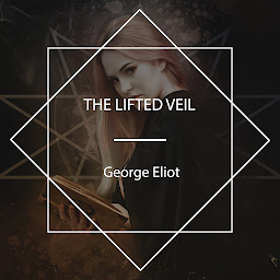 Icon image The Lifted Veil