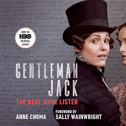 Obraz ikony: Gentleman Jack (Movie Tie-In): The Real Anne Lister