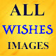 All Wishes Images 2021 - Images For WhatsApp Apk