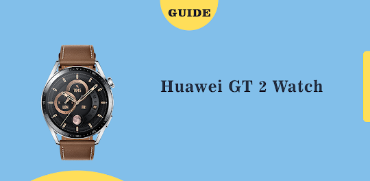 Huawei GT 2 Watch guide