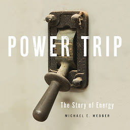 Icon image Power Trip: The Story of Energy