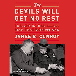 Obraz ikony: The Devils Will Get No Rest: FDR, Churchill, and the Plan That Won the War
