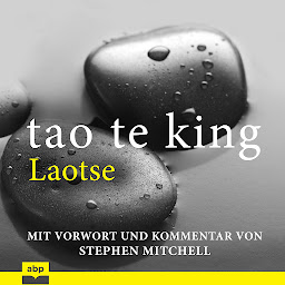 Изображение на иконата за Tao Te King: Eine zeitgemäße Version für westliche Hörer
