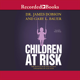 Icon image Children at Risk: The Battle for the Hearts and Minds of Our Kids