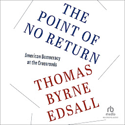 Icon image The Point of No Return: American Democracy at the Crossroads