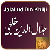 Jalal ud Din Khilji Biography Urdu