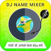 Dj Name Mixer  Dj Song Mixer
