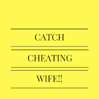 Catch cheating wife