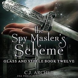 Icon image The Spy Master's Scheme: Glass and Steele, book 12