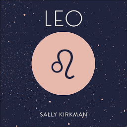 Icon image Leo: The Art of Living Well and Finding Happiness According to Your Star Sign