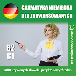 Obraz ikony: Gramatyka niemiecka B2_C1: Kurs gramatyki języka niemieckiego dla zaawansowanych