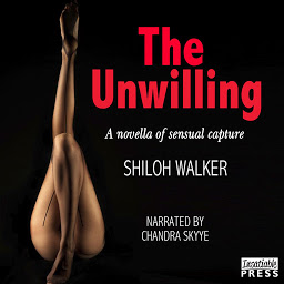 Icon image The Unwilling: A Novella of Sensual Capture