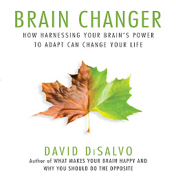 Icon image Brain Changer: How Harnessing Your Brain's Power to Adapt Can Change Your Life