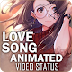 Love Song Animated 30 Seconds Video Status