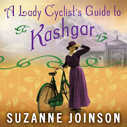 Icon image A Lady Cyclist's Guide to Kashgar: A Novel