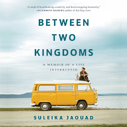 Icon image Between Two Kingdoms: A Memoir of a Life Interrupted