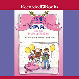 图标图片“Annie and Snowball and the Dress-up Birthday”