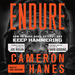 Icon image Endure: How to Work Hard, Outlast, and Keep Hammering