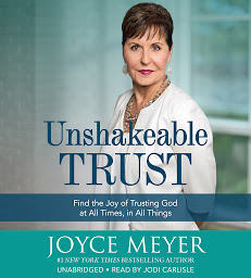 Icon image Unshakeable Trust: Find the Joy of Trusting God at All Times, in All Things