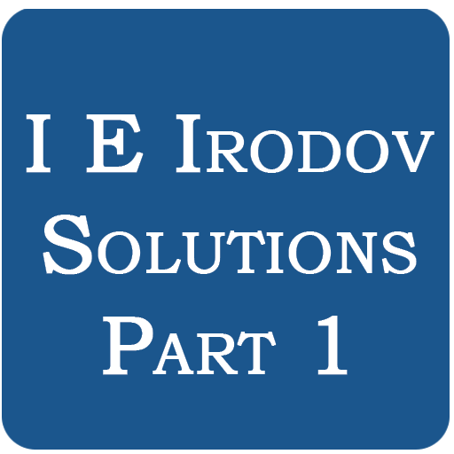 I E Irodov Solutions - Part 1