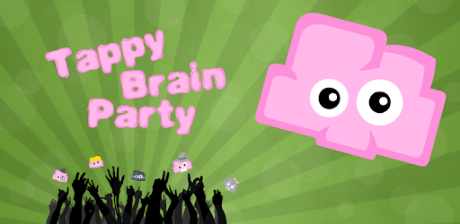 Tappy Brain Party