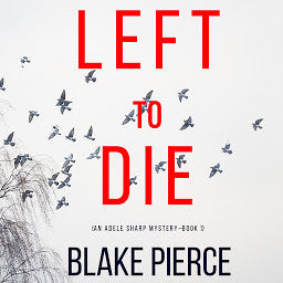 Icon image Left To Die (An Adele Sharp Mystery—Book One)